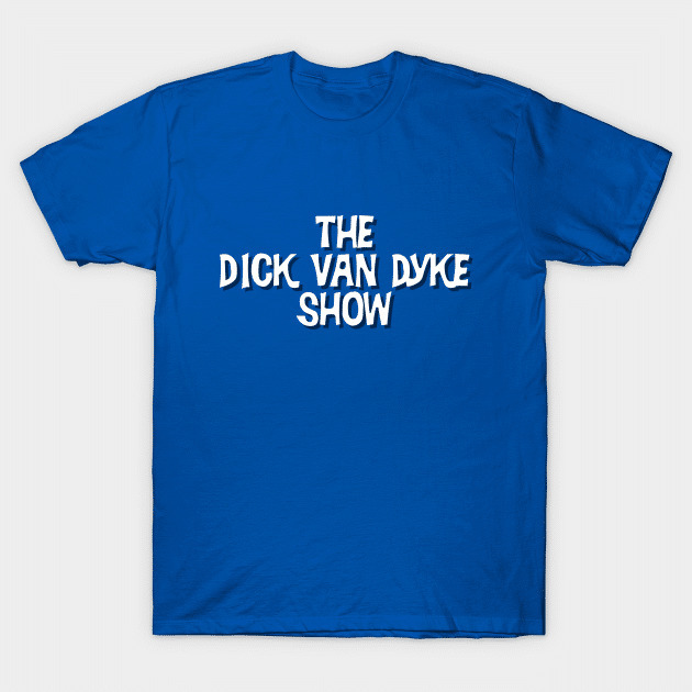 The Dick Van Dyke Show Classic Unisex T Shirt The Dick Van Dyke Show Classic Unisex T Shirt
